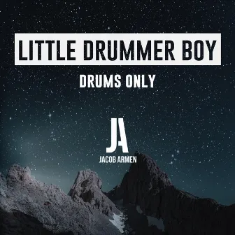 Little Drummer Boy (Drums Only) by Jacob Armen