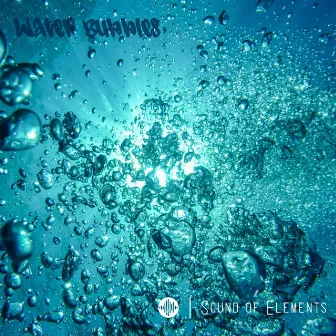 Water Bubbles by Sound of Elements