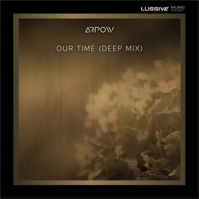 Our Time - Deep Extended Mix