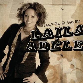 Don't Try To Stop Me by Laila Adele