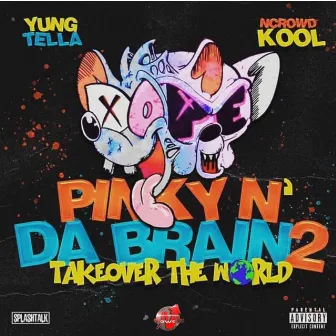 Pinky N Da Brain 2 by Ncrowd Kool