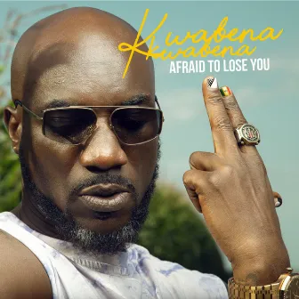 Afraid to Lose You by Kwabena Kwabena