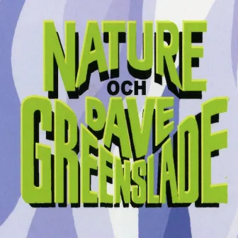 Nature och Dave Greenslade (Live from Svr Tonkraft 1972) by Dave Greenslade