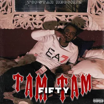 T.A.M.T.A.M by Fifty