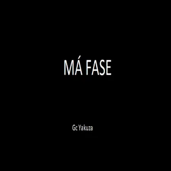 Má Fase by Gc Yakuza