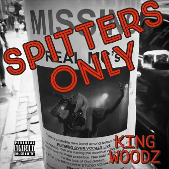 Spitters Only by King Woodz