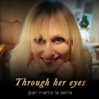 Through Her Eyes by Gian Marco La Serra