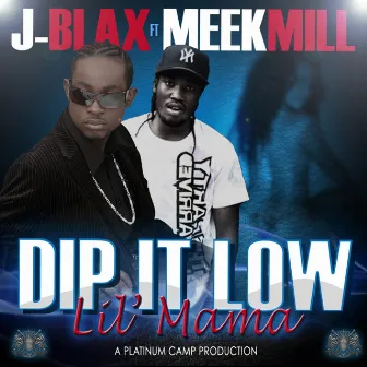 Dip It Low Lil Mama by J-Blax