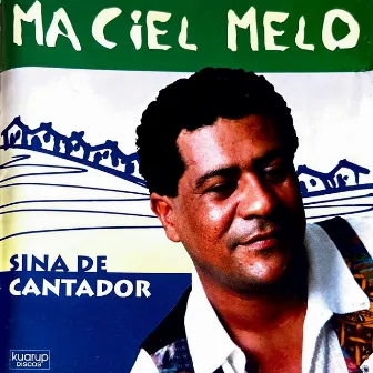 Sina de Cantador by Maciel Melo