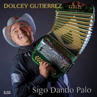 Sigo Dando Palo by Dolcey Gutierrez