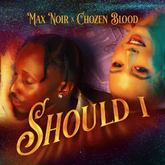 Should I (Producer Edition) by Max Noir