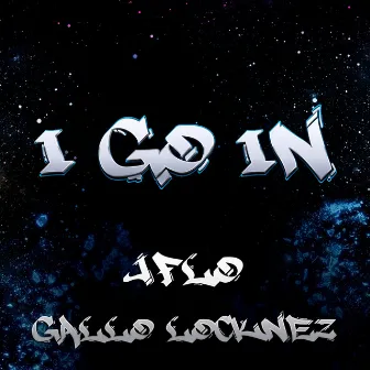 I Go in by Jflo