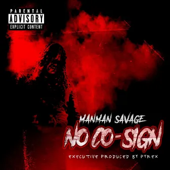 No Cosign by ManMan Savage