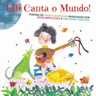 Lili Canta o Mundo! by Irene Bertachini