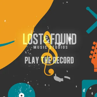 Play the Record by Lost & Found Music Studios