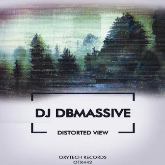 Distorted View by DJ Dbmassive