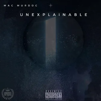 Unexplainable by Mac Murdoc