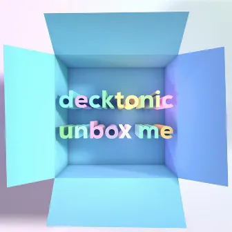 Unbox Me (I had a good run.) by Decktonic