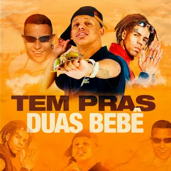 Tem Pras Duas Bebê by Danielzinho Grau