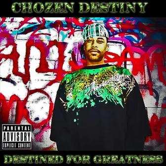 Destined for Greatness by Chozen Destiny