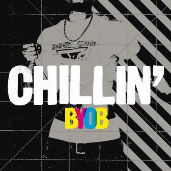 Chillin' by BYOB