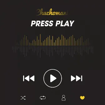 Press Play by Chuchomani