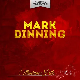 Titanium Hits by Mark Dinning