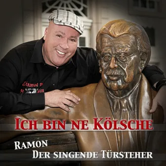 Ich bin ne Kölsche by Ramon der singende Türsteher