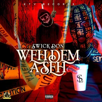 Weh Dem a Seh by Swick Don