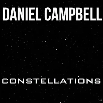 Constellations by Daniel Campbell