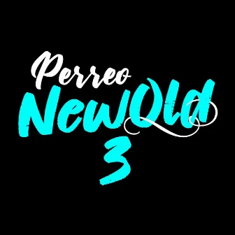 Perreo NewOld 3 by Mahu DJ