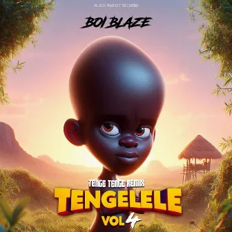 Tenge Tenge Remixed Tengelele Vol 1 by Boi Blaze