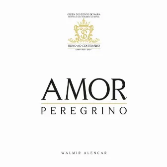 Amor Peregrino by Walmir Alencar