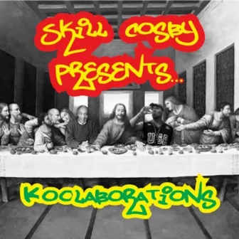 Skill Cosby Presents: Kool-Aborations by Loop Skywalker