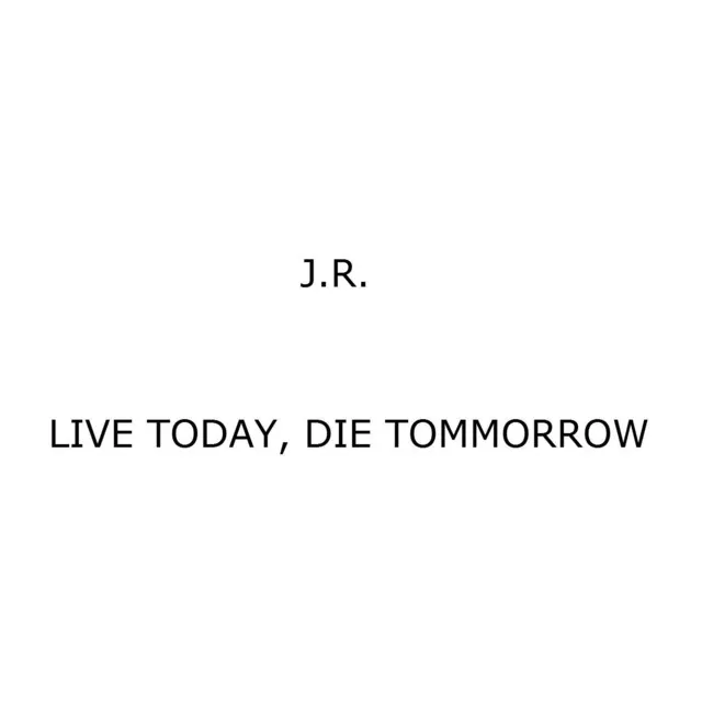 Live Today, Die Tommorrow