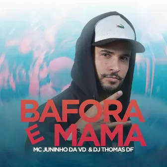 Bafora e Mama by MC Juninho da VD