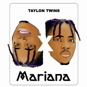 Mariana by Taylon Twins