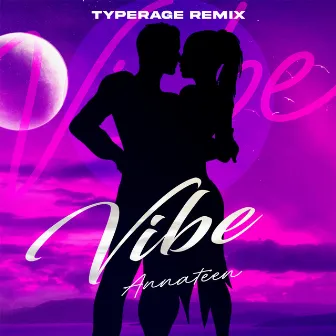 Vibe (TypeRage Remix) by Annateen