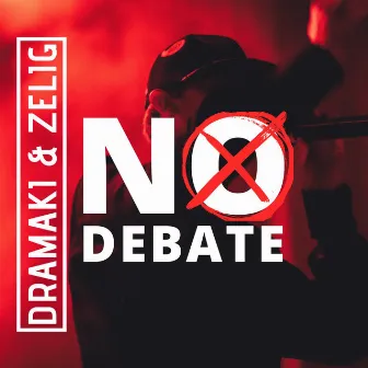 No Debate by Dramaki