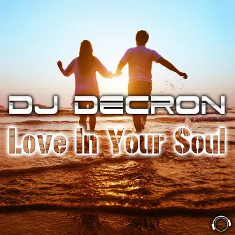 Love in Your Soul by DJ Decron