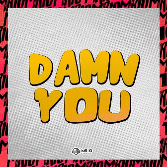 Damn You by Newsbeatz