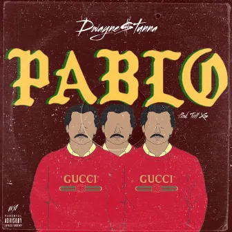 Pablo by Dwayne$tunna