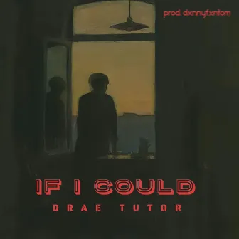 If I Could by Drae Tutor