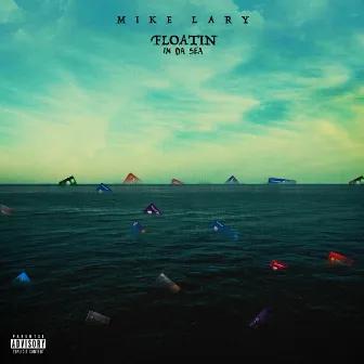 Floatin In Da Sea by Mike Lary