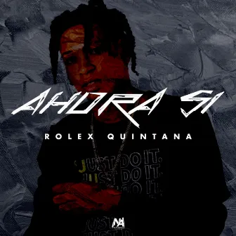 Ahora si by Rolex Quintana