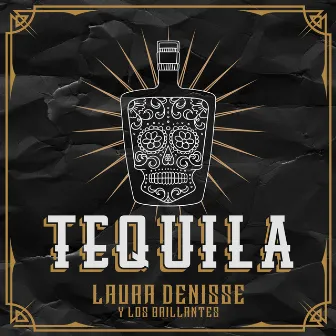 Tequila by Laura Denisse y Los Brillantes