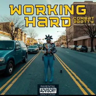 Working Hard by Combat Pretty