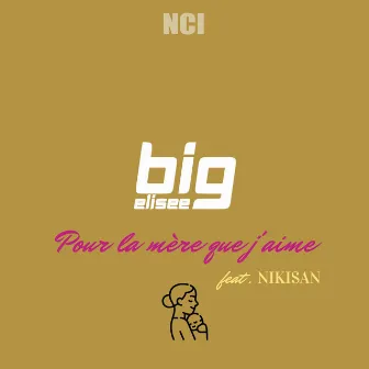 Pour la mère que j’aime by Big Elisee