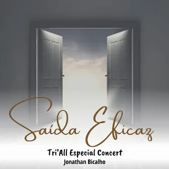 Saída Eficaz by Tri'All Especial Concert