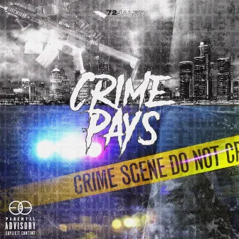 Crime Pays by 72 Jalen